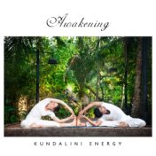 Awakening Kundalini Energy – Background Music for Deep Meditation or Yoga Exercises that Awaken Kundalini Energy