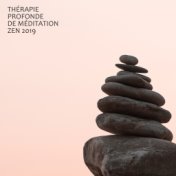 Thérapie Profonde de Méditation Zen 2019