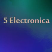 5 Electronica