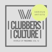 Clubbers Culture: World Of Techno, Vol.12
