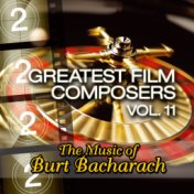 Greatest Film Composers Vol. 11 - The Music of Burt Bacharach