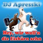 Hey, wir woll'n die Eisbärn sehn