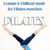 Pilates (Lounge & Chillout Music for Pilates Exercises)