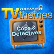 Greatest TV Themes: Cops & Detectives