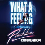 What a Feeling: Flashdance Compilation