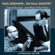 East of the Sun - and West of the Moon (In Memoriam Jim Hall)