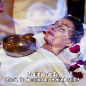 Healing Hands Music To Accompany Reiki Healing