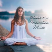 Meditation Inspiration Music – New Age Yoga Training Relaxing Melodies, Healing Zen Spiritual Songs