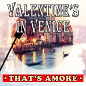 Valentine's In Venice - That's Amore