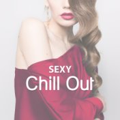 Sexy Chill Out – Chillout Music, Dance on the Beach, Ibiza Lovers, Summer Love