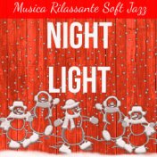 Night Light - Musica Rilassante Soft Jazz per Magico Natale Esercizi Rilassamento Stare Bene con Suoni Calmanti Spirituali New A...