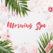 Morning Spa – Fresh Music for Relaxation, Wellness, Spa, Sleep, Massage Music, Relax Zone, Relaxing Therapy, Wellness Sounds