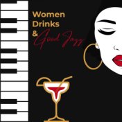 Women, Drinks & Good Jazz: 15 Smooth Jazz Vintage Music Compilation for Elegance Celebrity Party