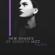 New Shades of Smooth Jazz Music