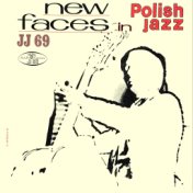 New Faces in Polish Jazz (Jazz Jamboree 69) (Polish Jazz, Vol. 20 [Live])