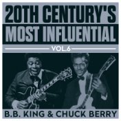 20th Century's Most Influential Vol. 6 - B.B. King & Chuck Berry