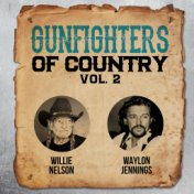 Gunfighters Of Country Vol. 2 - Willie Nelson & Waylon Jennings