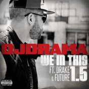 We In This 1.5 (feat. Drake and Future)