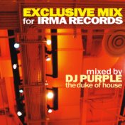 Exclusive Mix For Irma Records (Mixed by DJ Purple the Duke Of House)