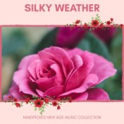 Silky Weather - Handpicked New Age Music Collection