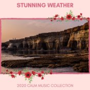 Stunning Weather - 2020 Calm Music Collection