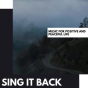 Sing It Back: Music for Positive and Peaceful Life