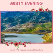 Misty Evening - Music For Calmness And Relaxation