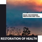 Restoration of Health: Music for Morning Meditation and Yoga