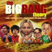 The Big Bang Theory - The Complete Fantasy Playlist