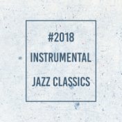#2018 Instrumental Jazz Classics