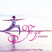 Yoga Playlist – Ambient Lounge & New Age