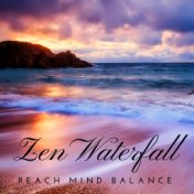 Zen Waterfall – Reach Mind Balance,Positive Attitude & State of Free Spirit, Calming Sounds