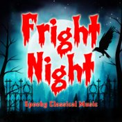 Fright Night - Spooky Classical Music
