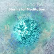 19 Soothing Rain Tracks for Meditation or Sleep