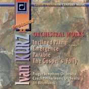 Kurz: Orchestral Works - Czech Twentieth-Century Music