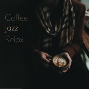 Coffee Jazz Relax – Dinner Songs, Parisian Coffee Jazz, Jazz Relaxation, Restaurant Music, Instrumental Jazz Music Ambient