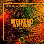 Weekend In Paradise (Fabulous Summer Tunes), Vol. 4