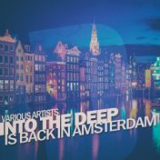 Into the Deep - Is Back in Amsterdam