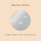 Finger Poppin' with The Horace Silver Quintet