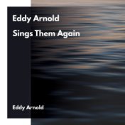 Eddy Arnold Sings Them Again