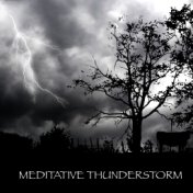 Meditative Thunderstorm