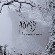 Abyss To A Meeting Of Infinity
