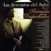 Las Serenatas del Siglo - Serenata para Despechados