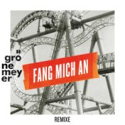 Fang mich an (Remixe)