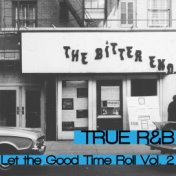 True R&B: Let the Good Times Roll Vol.2