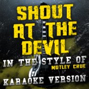 Shout at the Devil (In the Style of Motley Crue) [Karaoke Version] - Single