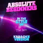 Absolute Beginners (In the Style of the Jam) [Karaoke Version] - Single