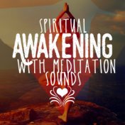 Spiritual Awakening with Meditation Sounds