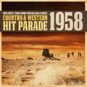Dim Lights, Thick Smoke and Hillbilly Music, Country & Western Hit Parade 1958