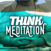Think Meditation